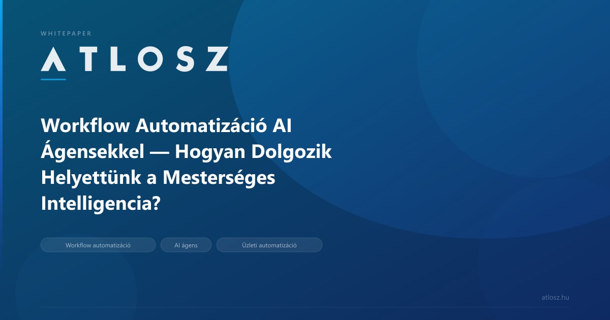 Workflow Automatizáció AI Ágensekkel — Hogyan Dolgozik Helyettünk a ...